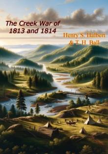 The Creek War of 1813 and 1814