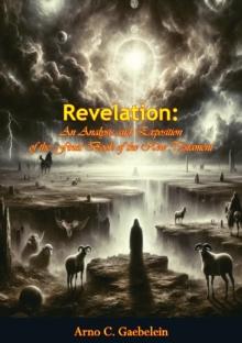 Revelation: An Analysis and Exposition of the Final Book of the New Testament