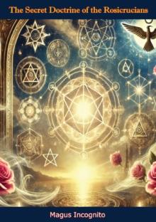 The Secret Doctrine of the Rosicrucians