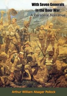 With Seven Generals in the Boer War: A Personal Narrative