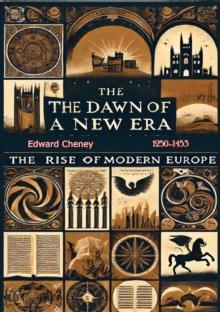 The Dawn of a New Era, 1250-1453, (The Rise of Modern Europe)