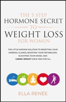 The 5 Step Hormone Secret To Weight Loss For Women