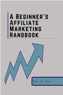 Beginner's Affiliate Marketing Handbook