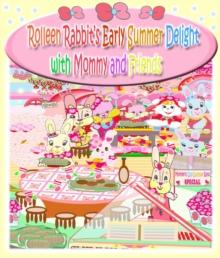 Rolleen Rabbit's Early Summer Delight with Mommy and Friends