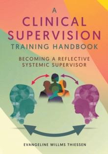 Clinical Supervision Training Handbook: Becoming a Reflective Systemic Supervisor