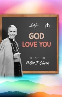 God Love You : The Best of Fulton J. Sheen