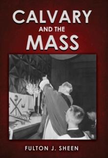 Calvary and the Mass : Large Print Edition