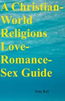 A Christian-World Religions Love-Romance-Sex Guide