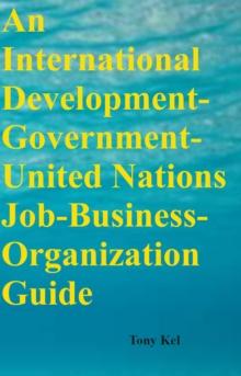 An International Development-Government-United Nations Job-Business-Organization Guide