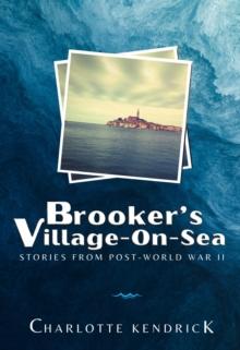 Brooker's Village-On-Sea : Stories from Post-World War II