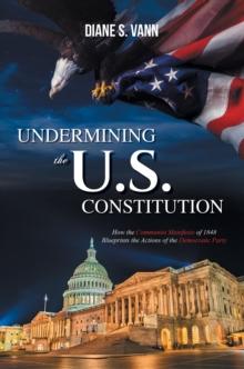 Undermining the U.S. Constitution