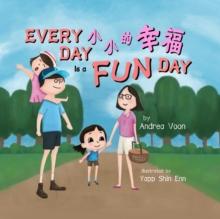 Every Day is a Fun Day : Bilingual Picture Book in English, Simplified Chinese and Pinyin