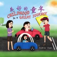 Childhood Is a Great Journey : Bilingual Picture Book in English, Traditional Chinese and Pinyin