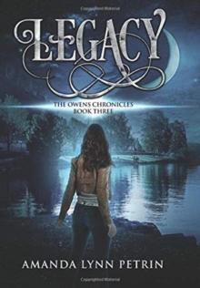 Legacy : The Owens Chronicles Book Three