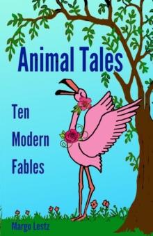 Animal Tales : Ten Modern Fables