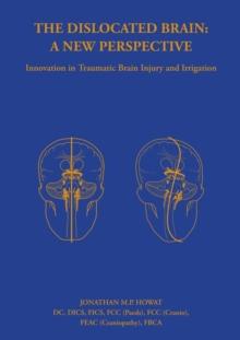 The Dislocated Brain: A New Perspective : Innovation in Traumatic Brain Injury and Irrigation