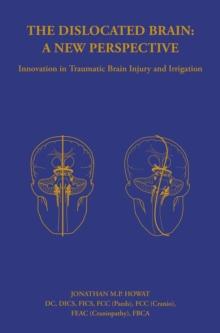 The Dislocated Brain : Innovation in Traumatic Brain Injury and Irrigation