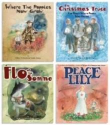 Where The Poppies Now Grow - The Complete Collection of 4 Books : Where The Poppies Now Grow/The Christmas Truce/Flo of the Somme/Peace Lily