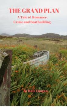 Grand Plan, A Tale of Romance, Crime and Boatbuilding