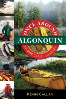 Once Around Algonquin : An epic canoe journey