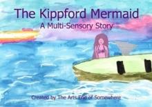 The Kippford Mermaid : A Multi-Sensory Story