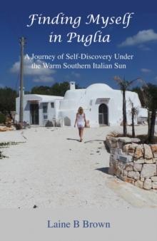 Finding Myself in Puglia : A Journey of Self-Discovery Under the Warm Southern Italian Sun