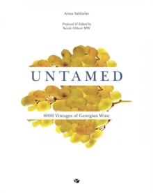 Untamed : 8000 Vintages of Georgian Wine