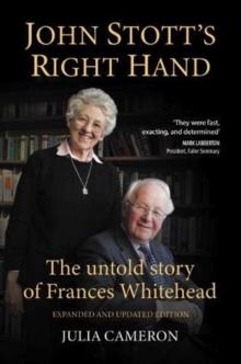 John Stott's Right Hand : The untold story of Frances Whitehead