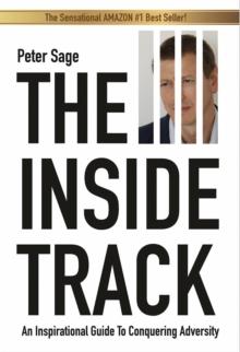 The Inside Track : An Inspirational Guide To Conquering Adversity