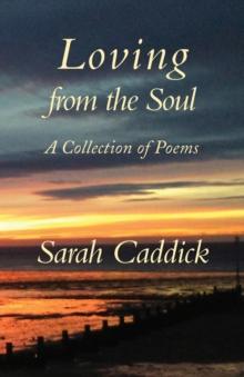 Loving from the Soul : A Collection of Poems