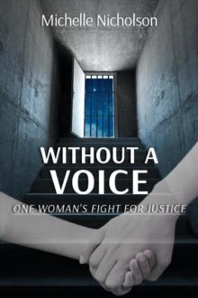 Without A Voice : One Woman's Fight For Justice