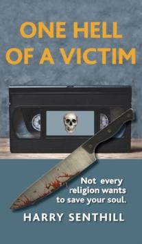 One Hell of a Victim : A Cult Thriller