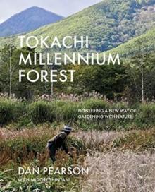 Tokachi Millennium Forest : Pioneering a New Way of Gardening with Nature