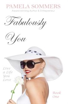 Fabulously You : Live a Life You Love