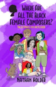 Where Are All The Black Female Composers : The Ultimate Fun Facts Guide