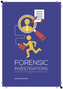 Forensic Investigations and the Art of Investigative Interviewing