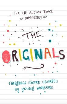 The Originals : Original Short Stories by Young Authors