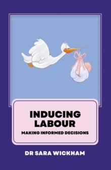 Inducing Labour : making informed decisions