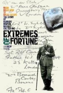 Extremes of Fortune : From Great War to Great Escape. The Story of Herbert Martin Massey, CBE, DSO, MC