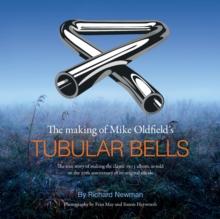 The The making of Mike Oldfield's Tubular Bells : The true story of making the classic 1973 album, as told on the 20th anniversary of its original release