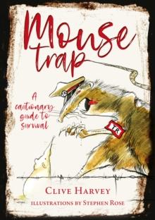 MOUSE TRAP : A CAUTIONARY GUIDE TO SURVIVAL