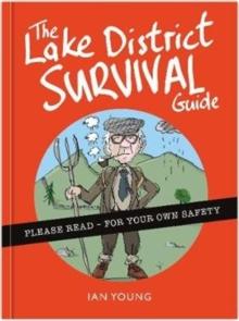 The Lake District Survival Guide : The essential toolkit for surviving life in Cumbria as a tourist or local