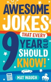 Awesome Jokes That Every 9 Year Old Should Know!