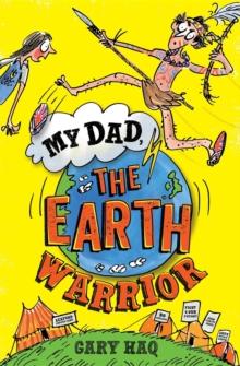 My Dad, the Earth Warrior