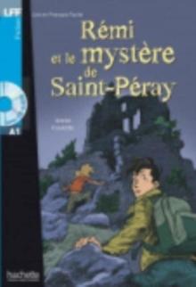 Remi et le mystere de St-Peray + online audio : LFF A1