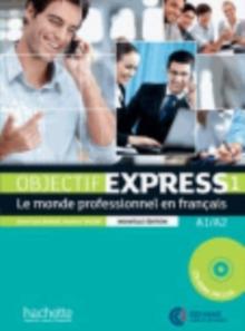 Objectif Express - Nouvelle edition : Livre de l'eleve 1 + DVD-Rom (A1/A2)