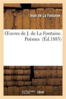 Oeuvres de J. La Fontaine. Po?mes