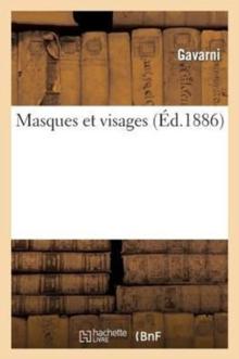 Masques Et Visages (?d.1886)