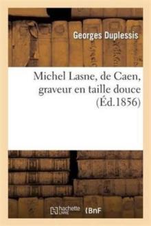 Michel Lasne, de Caen, Graveur En Taille Douce