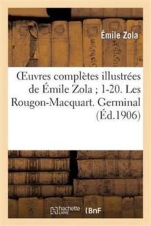 Oeuvres Compl?tes Illustr?es de ?mile Zola 1-20. Les Rougon-Macquart. Germinal